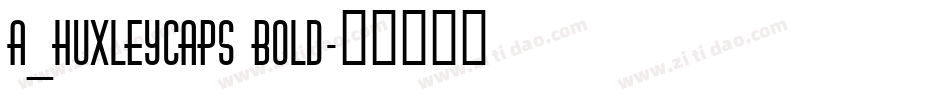 a_HuxleyCaps Bold字体转换